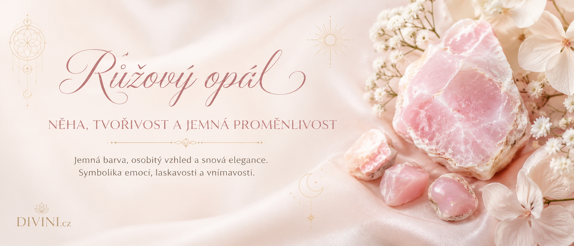 Růžový opál jako symbol něhy, tvořivosti a jemné proměnlivosti